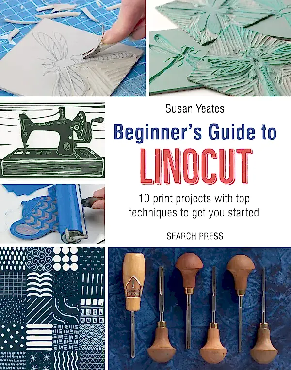 Beginner’s Guide to Linocut by Susan Yeates