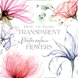 How to Paint Transparent Watercolour Flowers by Olga Koelsch